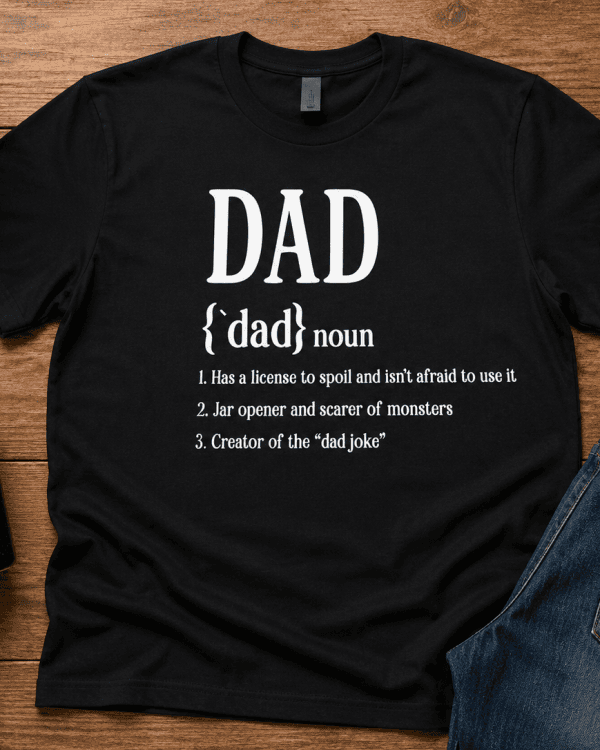 “Dad Definition” Men’s T-Shirt – Sizes Small Through X-Large