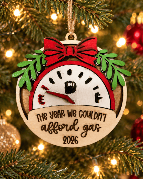 2026 Gas Gauge Christmas Ornament – The Year We Couldn’t Afford Gas